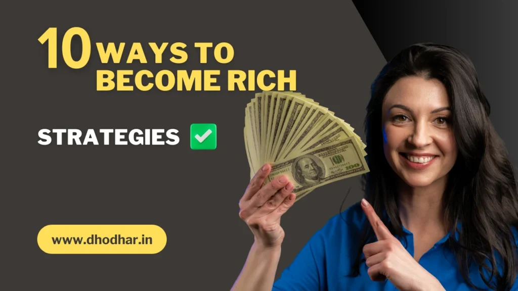 Ways to Become Rich: Proven Strategies for Building Wealth