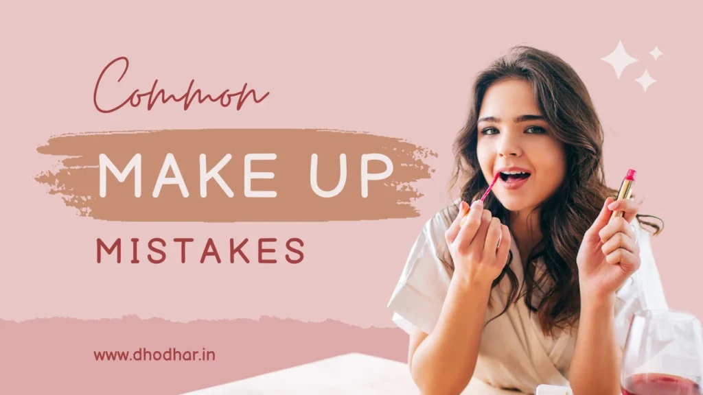 Common Makeup Mistakes and How to Fix Them