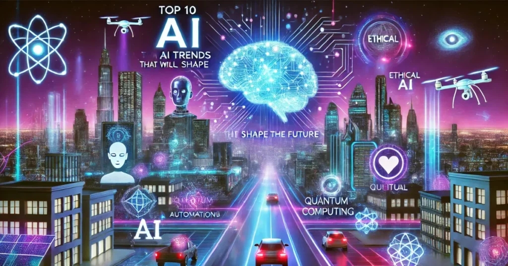 Top 10 Trends in Artificial Intelligence That Will Shape the Future