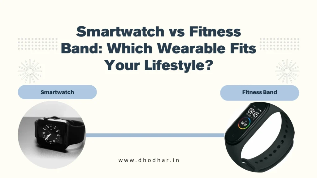 Smartwatch vs Fitness Band