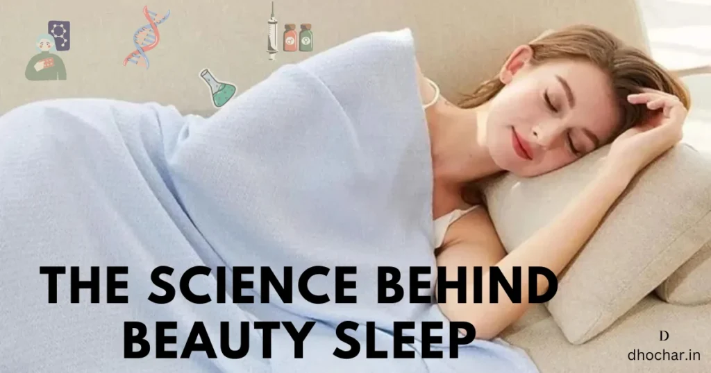 The Science Behind Beauty Sleep